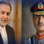 ایرانی وزیر خارجہ کا فیلڈ مارشل عاصم منیر سے ٹیلیفونک رابطہ، خطے میں کشیدگی کے خاتمے پر گفتگو